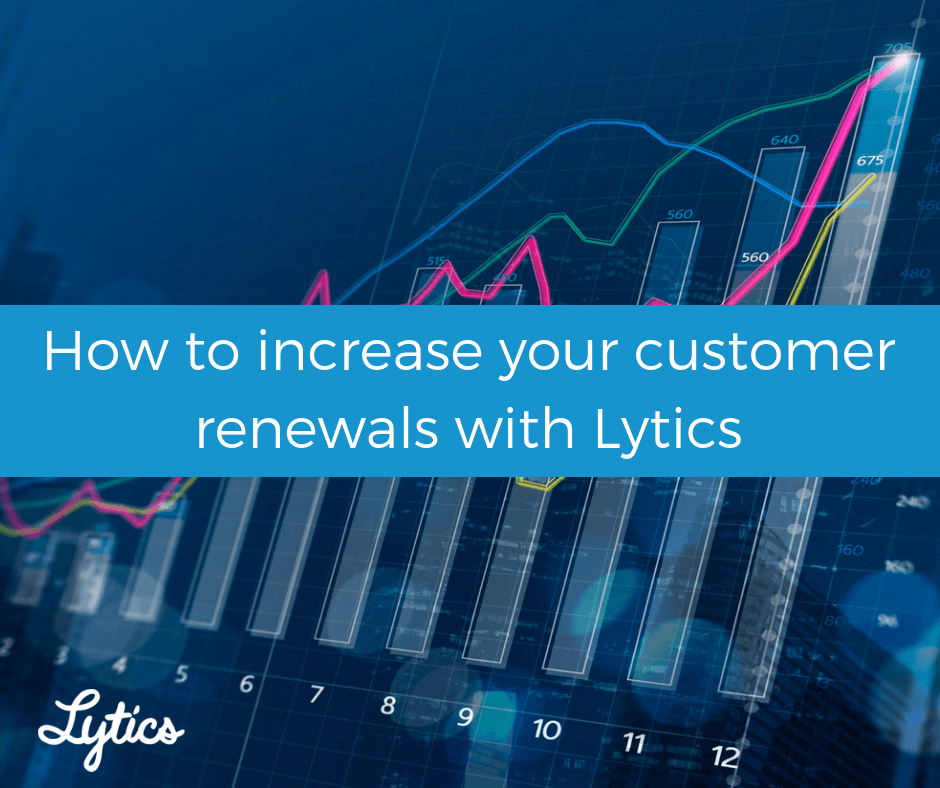 How to increase your customer renewals with Lytics
