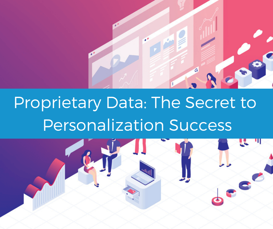 Proprietary data: The secret to personalization success