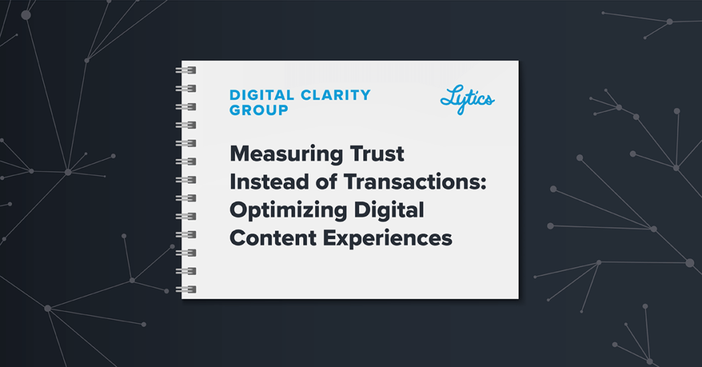 Measuring Trust Instead of Transactions: Optimizing Digital Content Experiences