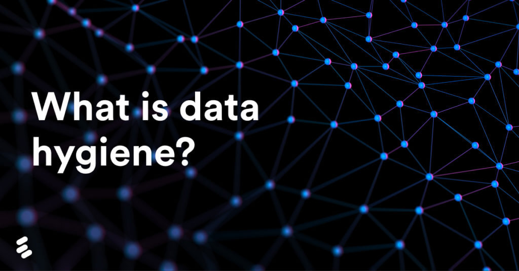 Data hygiene best practices for maintaining clean and accurate data