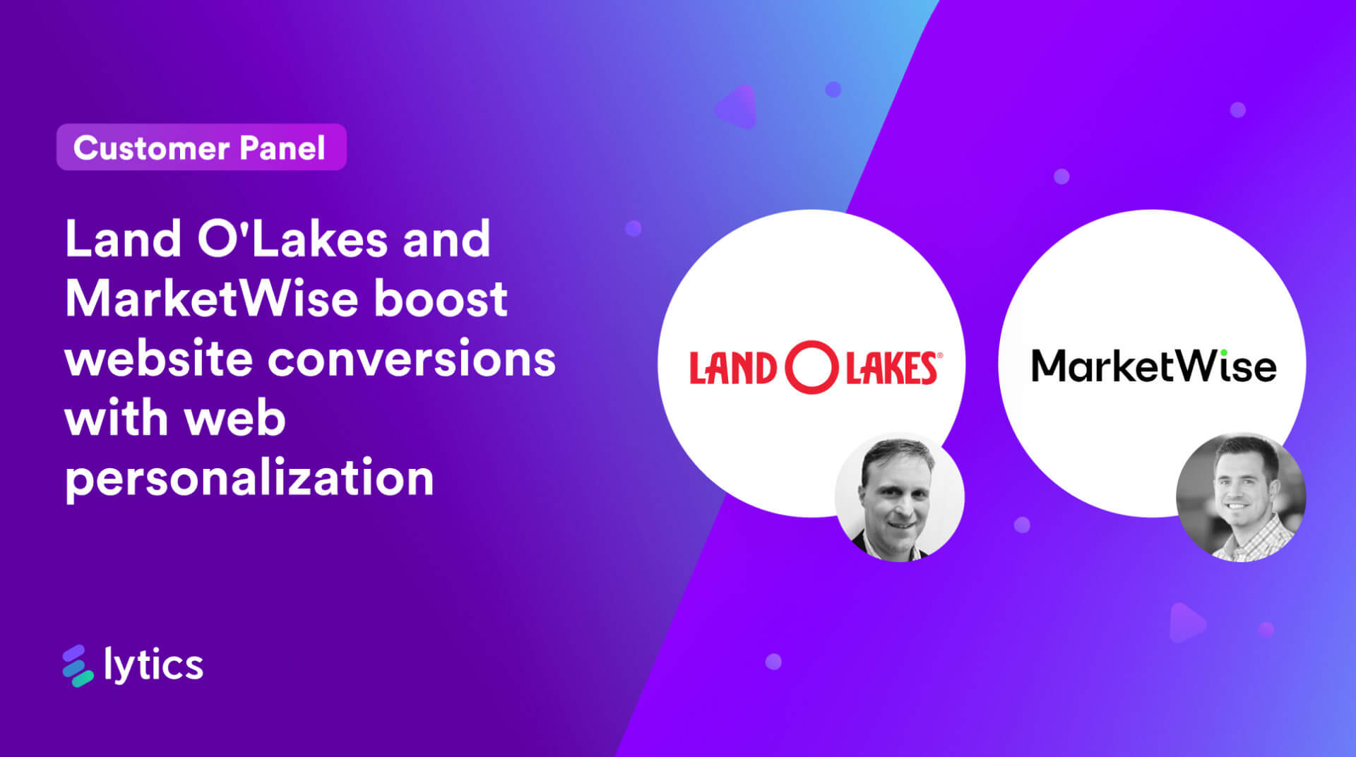 Lytics customer stories | Land O’ Lakes & MarketWise Webinar